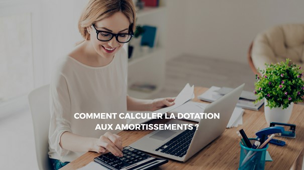 Calcul de la dotation aux amortissements : Comment ça marche ?