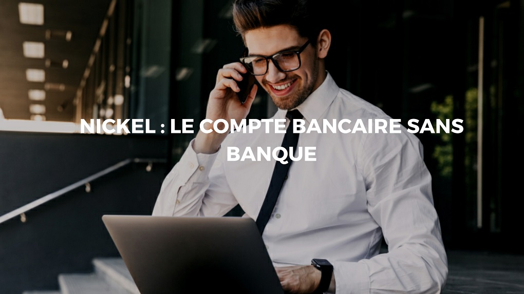 Tout savoir sur le Compte nickel