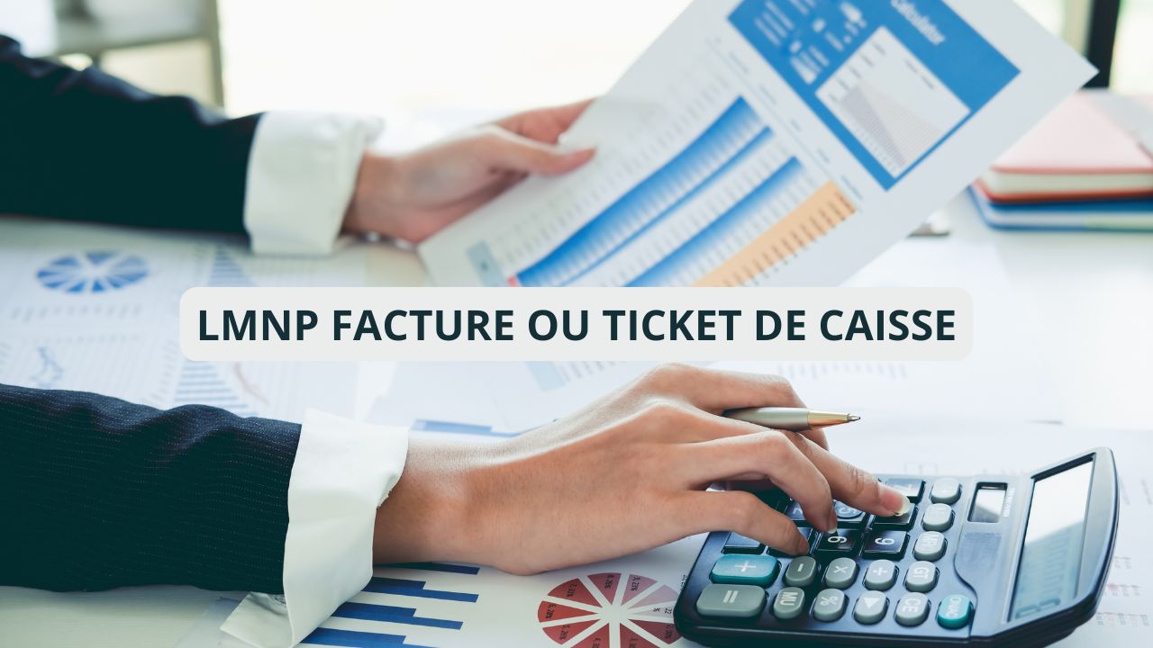 Lmnp facture ou un ticket de caisse